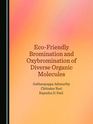 cover image of Eco-Friendly Bromination and Oxybromination of Diverse Organic Molecules